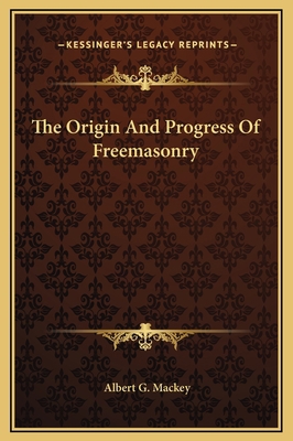 The Origin And Progress Of Freemasonry 1169159710 Book Cover