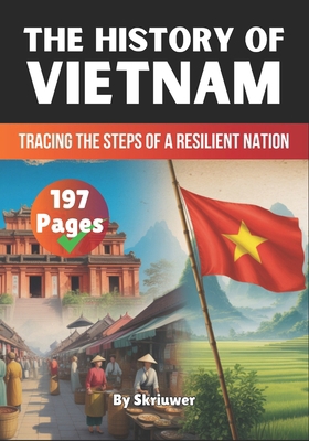 The History of Vietnam: Tracing the Steps of a ... B0DY66LNXR Book Cover