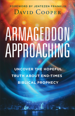 Armageddon Approaching: Uncover the Hopeful Tru... 0800773276 Book Cover