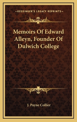 Memoirs Of Edward Alleyn, Founder Of Dulwich Co... 1163468533 Book Cover