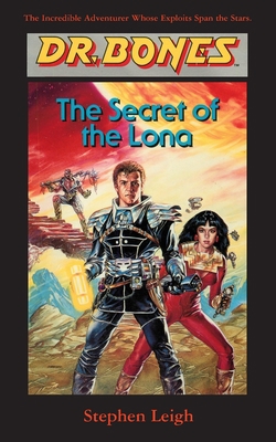 Dr. Bones, The Secret of the Lona: A Hero Is Born! 1596879424 Book Cover