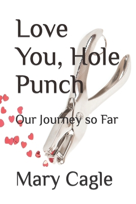 Love You, Hole Punch: Our Journey so Far B0CCCSDN9L Book Cover