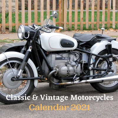 Classic & Vintage Motorcycles Calendar 2021 B08PJG9VRS Book Cover