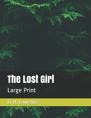 The Lost Girl: Large Print B08PJKJJWC Book Cover
