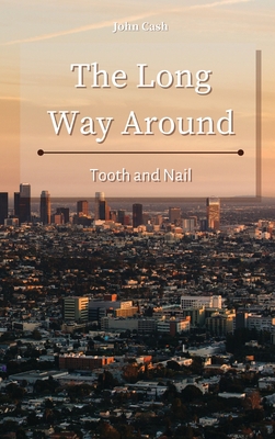 The Long Way Around: Tooth and Nail 1801934754 Book Cover