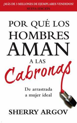 Por Que Los Hombres Aman a Las Cabronas: De Arr... [Spanish] 1945876220 Book Cover