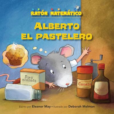Alberto El Pastelero (Albert the Muffin-Maker):... [Spanish] 1575658801 Book Cover