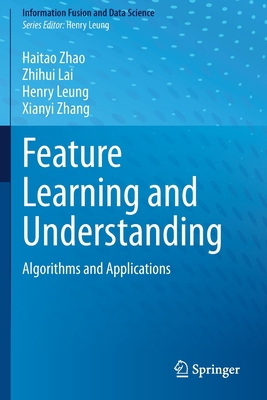 Feature Learning and Understanding: Algorithms ... 3030407969 Book Cover