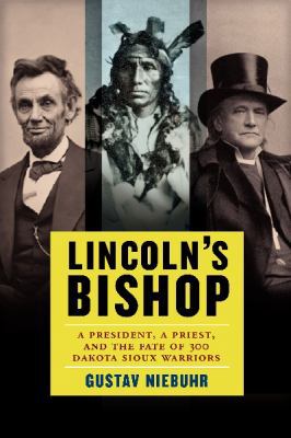 Lincoln's Bishop: A President, a Priest, and th... 0062097687 Book Cover