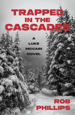 Trapped in the Cascades: A Luke McCain Novel 1957607319 Book Cover