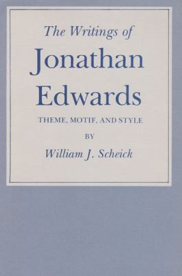 The Writings of Jonathan Edwards: Theme, Motif,... 1585440922 Book Cover