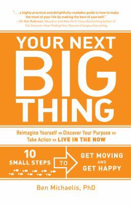 Your Next Big Thing: 10 Small Steps to Get Movi... 1440541914 Book Cover
