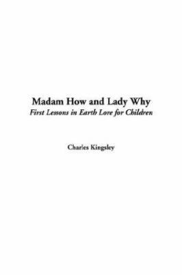 Madam How and Lady Why 1404369791 Book Cover