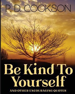 Be Kind To Yourself 154476393X Book Cover