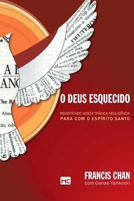 O Deus esquecido: Revertendo nossa trágica negl... [Portuguese] 8573256133 Book Cover