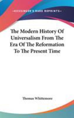 The Modern History Of Universalism From The Era... 1432621408 Book Cover