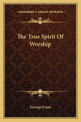 The True Spirit Of Worship 1163144762 Book Cover