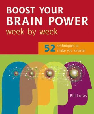 Boost Your Brain Power Week by Week: 52 Techniq... 1844832643 Book Cover
