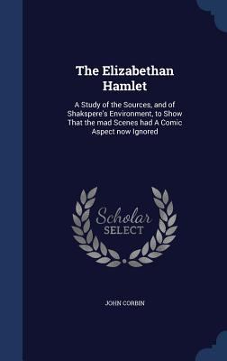The Elizabethan Hamlet: A Study of the Sources,... 1340204088 Book Cover
