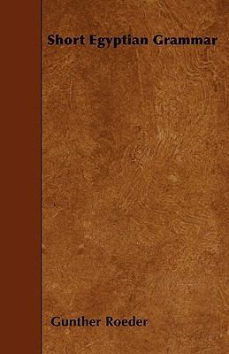 Short Egyptian Grammar 1445532212 Book Cover