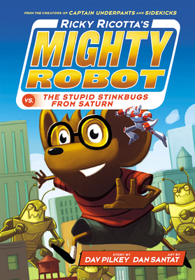 Ricky Ricotta's Mighty Robot vs. the Stupid Sti... 0545631211 Book Cover