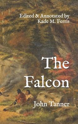 The Falcon: A narrative of the captivity and ad... 1080047883 Book Cover