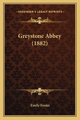 Greystone Abbey (1882) 1164914081 Book Cover