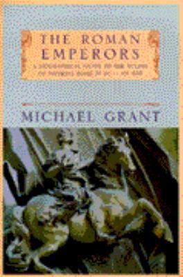 The Roman Emperors : A Biographical Guide to th... 1857999622 Book Cover