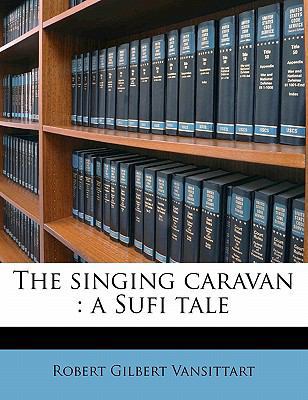 The Singing Caravan: A Sufi Tale 1177290758 Book Cover