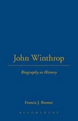 John Winthrop: Biography as History 0826429912 Book Cover