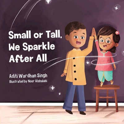 Small or Tall, We Sparkle After All: A Body Pos... 1733564985 Book Cover
