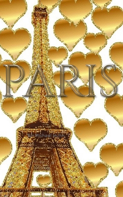 Paris gold glitter Hearts eiffel Tower creative... 1714289575 Book Cover