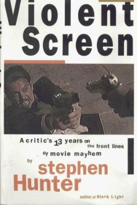 Violent Screen: A Critic's Thirteen Years on th... 0963537644 Book Cover