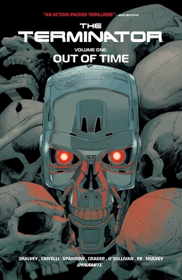 The Terminator Vol. 1: Out of Time 1524127612 Book Cover