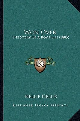 Won Over: The Story Of A Boy's Life (1885) 1165760673 Book Cover