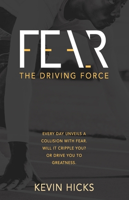 Fear: The Driving Force 1736565605 Book Cover