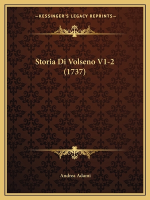 Storia Di Volseno V1-2 (1737) [Italian] 1165817160 Book Cover