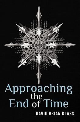 Approaching the End of Time 1477646566 Book Cover