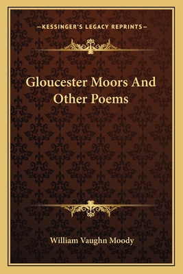 Gloucester Moors And Other Poems 1163758744 Book Cover
