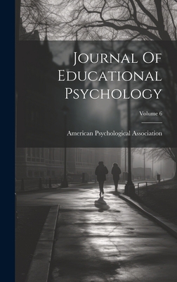 Journal Of Educational Psychology; Volume 6 1020456159 Book Cover