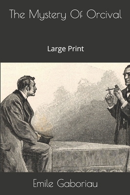 The Mystery Of Orcival: Large Print 1658735870 Book Cover