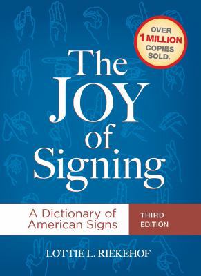 The Joy of Signing: A Dictionary of American Signs 1607313618 Book Cover