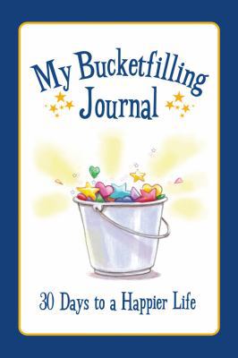 My Bucketfilling Journal: 30 Days to a Happier ... B009T6RAUO Book Cover