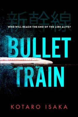 Bullet Train: THE INTERNATIONALLY BESTSELLING T... 178730258X Book Cover