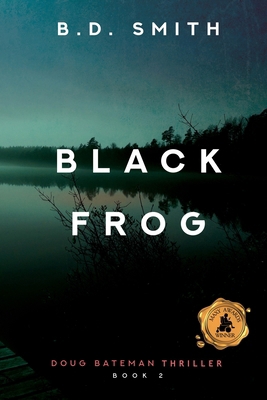 Black Frog: A Fast-Paced Murder Thriller 1684332826 Book Cover