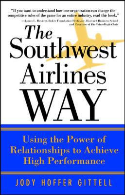The Southwest Airlines Way : Using the Power of... 0071396837 Book Cover