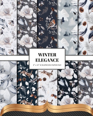 Winter Elegance Scrapbook Paper: Double Sided C... B0BKHPZCJS Book Cover
