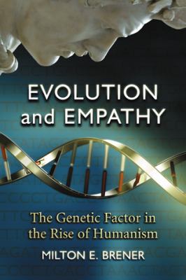Evolution and Empathy: The Genetic Factor in th... 0786436654 Book Cover