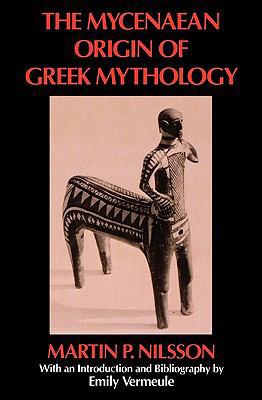 Mycenaean Origin of Greek Mythology 0520050738 Book Cover