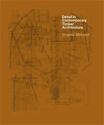 Detail in Contemporary Timber Architecture 1780676557 Book Cover